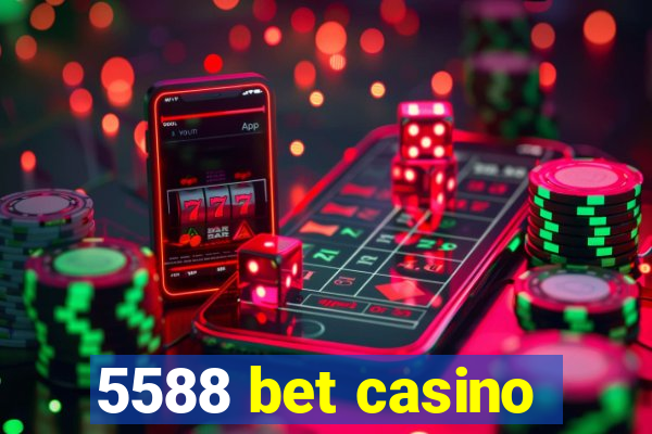 5588 bet casino